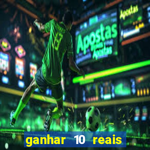 ganhar 10 reais agora no pix